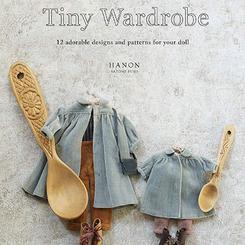Tiny Wardrobe: 12 Adorable Designs and Patterns for Your Doll